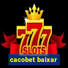 cacobet baixar